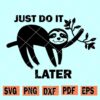 Just do it later sloth svg