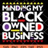 Minding My Black Owned Business SVG