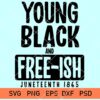 Young Black Freeish svg