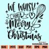 We Whisk You A Merry Christmas SVG