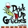 Drink up grinches SVG