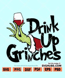 Drink up grinches SVG