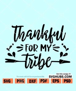 Thankful For My Tribe SVG