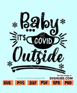 Baby It’s Covid Outside SVG