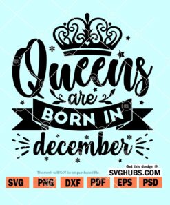 Queens are born in December SVG