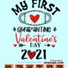 My First Quarantine Valentine's day 2021 SVG