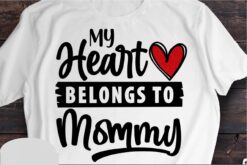 My heart belongs to mommy SVG file