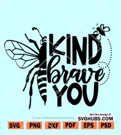 Be kind be brave be you SVG