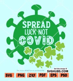 Spread Luck Not Covid SVG