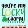 You're my Lucky Charm SVG