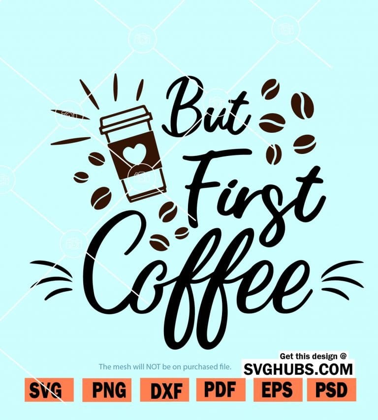 But first coffee svg, Coffee svg, coffee quote svg - Svg Hubs