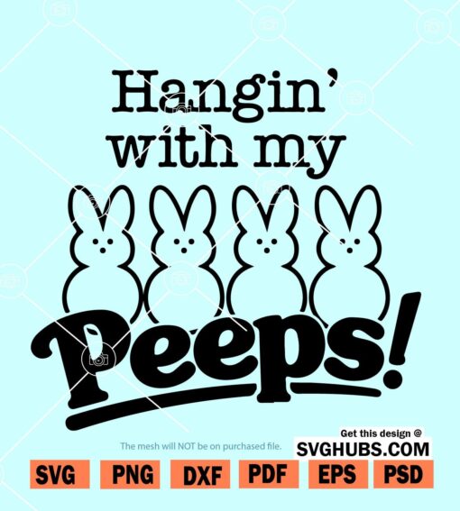 Hangin with My Peeps SVG