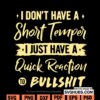 I Don't Have A Short Temper SVG