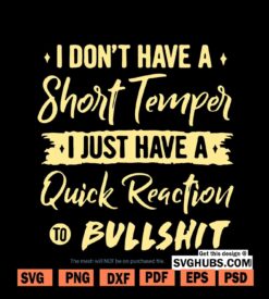 I Don't Have A Short Temper SVG