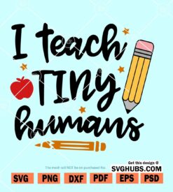 I Teach Tiny Humans svg