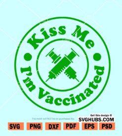 Kiss me I’m vaccinated SVG