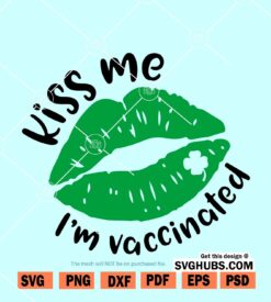 kiss me am vaccinated svg