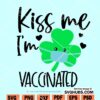 Kiss me im vaccinated svg