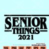 Senior things 2021 svg