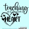 Teaching is a work of the heart SVG