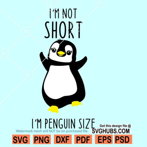 I'm not Short I'm Penguin size SVG