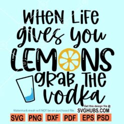 When life gives you lemons grab the vodka SVG