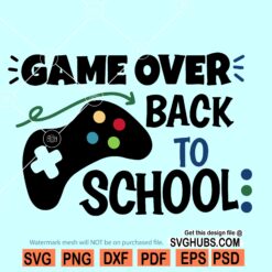 Game Over Back To School Svg