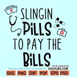 Slingin Pills to Pay the Bills Svg