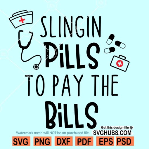 Slingin Pills to Pay the Bills Svg