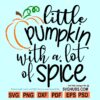 Little Pumpkin with a lot of Spice SVG