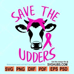 Save The Udders SVG, Breast cancer awareness SVG, Cancer awareness SVG, Breast Cancer Svg