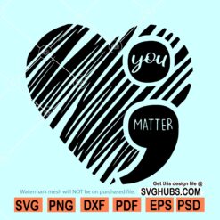 You Matter suicide prevention SVG, semicolon SVG, You Matter svg, Don't Let Your Story End svg, semicolon Suicidal Prevention svg. Mental health awareness SVG