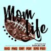 Football mom life SVG