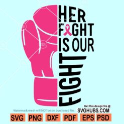 Her fight is our fight cancer SVG