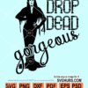 Drop Dead Gorgeous svg