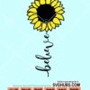 Believe sunflower svg