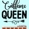 Caffeine queen svg