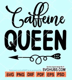 Caffeine queen svg