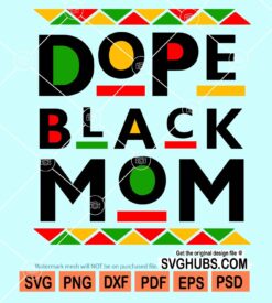 Dope black mom svg