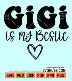 Gigi is my bestie svg