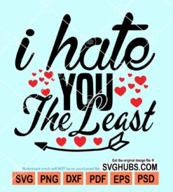 I hate you the least svg