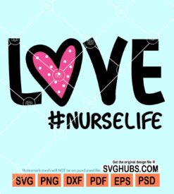 Love nurse life svg