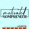 Motivated mompreneur svg