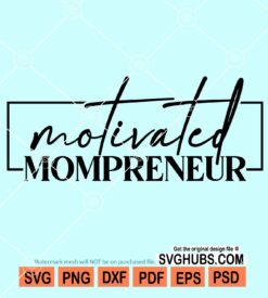 Motivated mompreneur svg