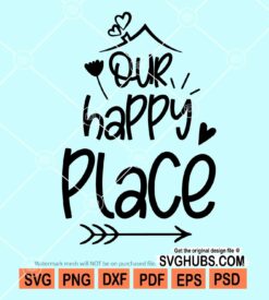 Our happy place svg