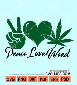 Peace love weed svg