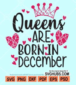 Queens are born in december svg