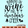 Running on wine and christmas cheer svg