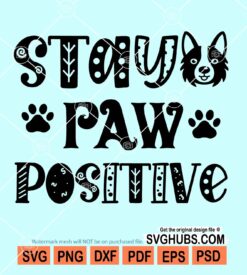 Stay paw positive svg