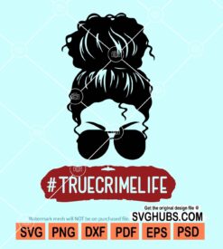 True crime mom life svg